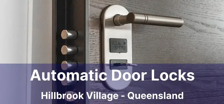 Automatic Door Locks Hillbrook Village - Queensland