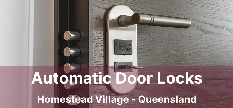 Automatic Door Locks Homestead Village - Queensland