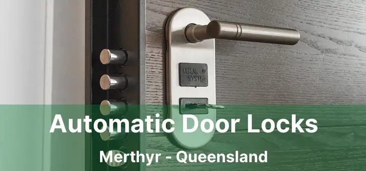 Automatic Door Locks Merthyr - Queensland