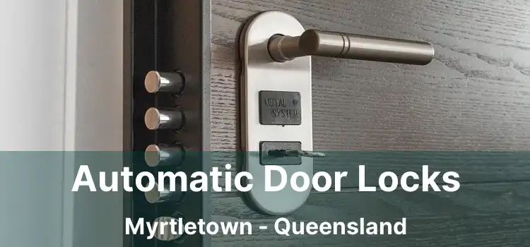 Automatic Door Locks Myrtletown - Queensland