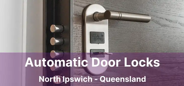 Automatic Door Locks North Ipswich - Queensland