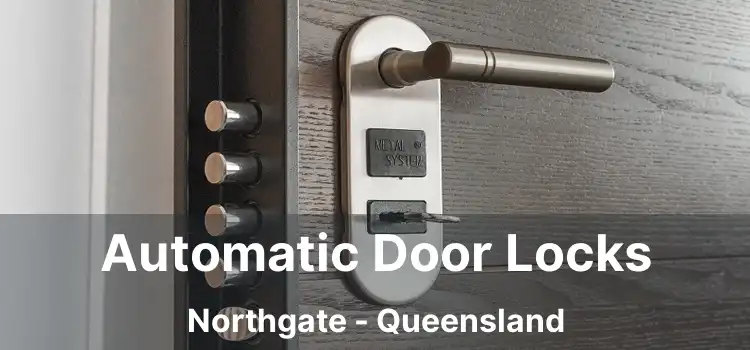 Automatic Door Locks Northgate - Queensland