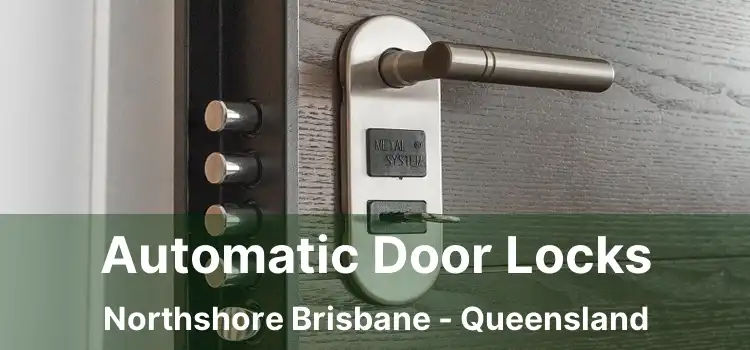 Automatic Door Locks Northshore Brisbane - Queensland