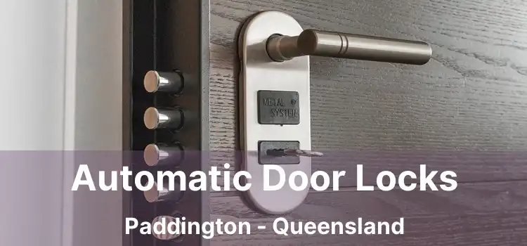 Automatic Door Locks Paddington - Queensland