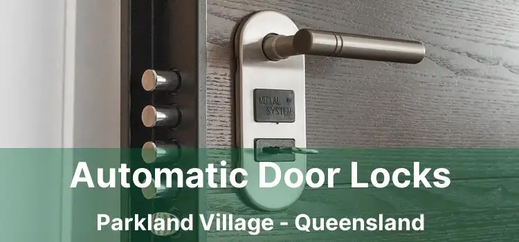 Automatic Door Locks Parkland Village - Queensland