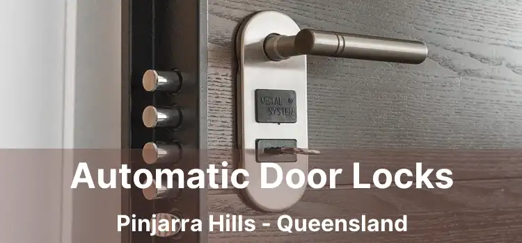 Automatic Door Locks Pinjarra Hills - Queensland