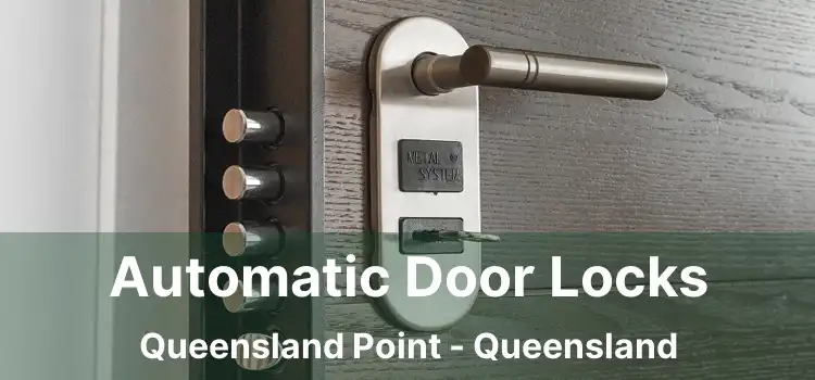 Automatic Door Locks Queensland Point - Queensland