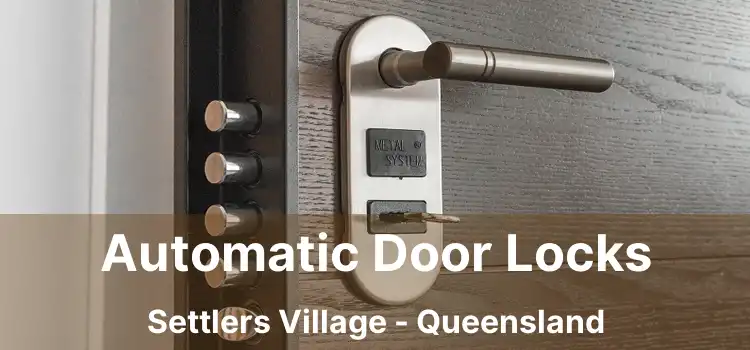Automatic Door Locks Settlers Village - Queensland