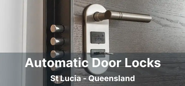 Automatic Door Locks St Lucia - Queensland