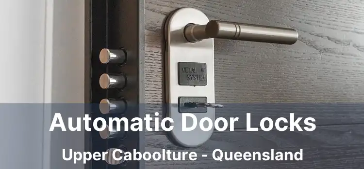 Automatic Door Locks Upper Caboolture - Queensland