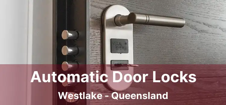 Automatic Door Locks Westlake - Queensland