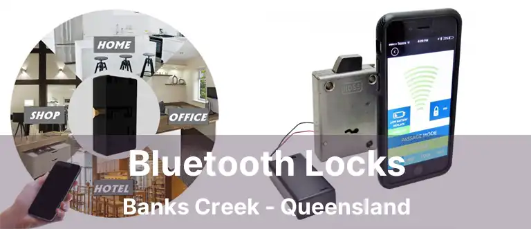 Bluetooth Locks Banks Creek - Queensland