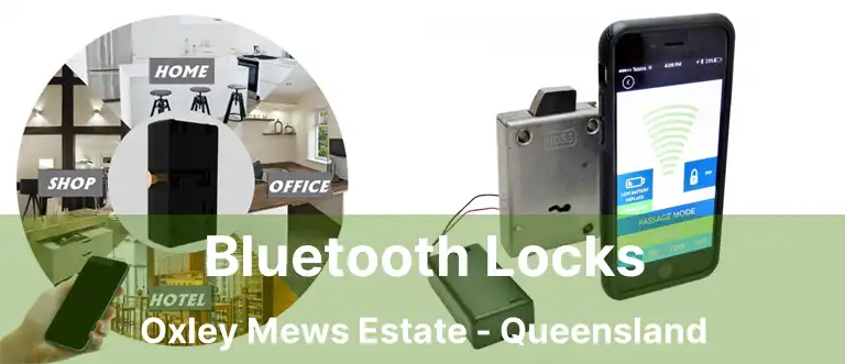 Bluetooth Locks Oxley Mews Estate - Queensland