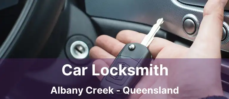 Car Locksmith Albany Creek - Queensland