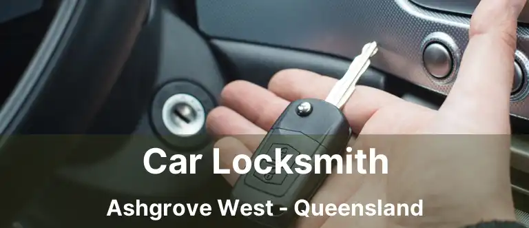 Car Locksmith Ashgrove West - Queensland