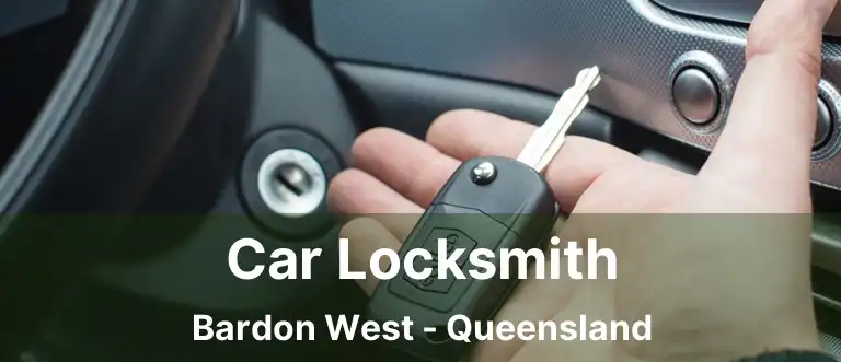 Car Locksmith Bardon West - Queensland