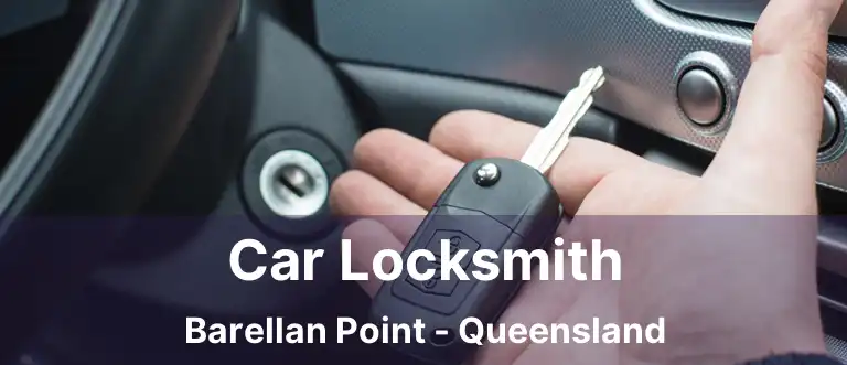 Car Locksmith Barellan Point - Queensland