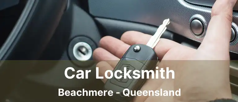 Car Locksmith Beachmere - Queensland