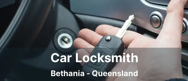 Car Locksmith Bethania - Queensland