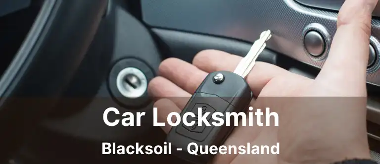 Car Locksmith Blacksoil - Queensland
