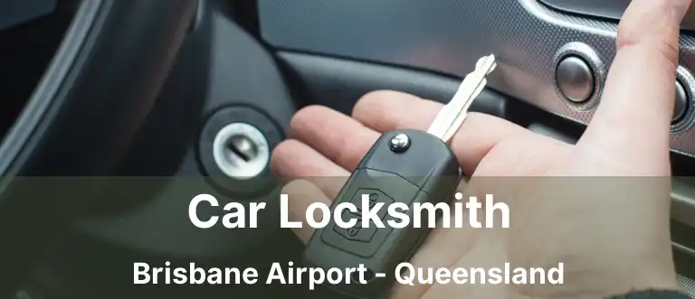 Car Locksmith Brisbane Airport - Queensland