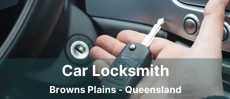 Car Locksmith Browns Plains - Queensland