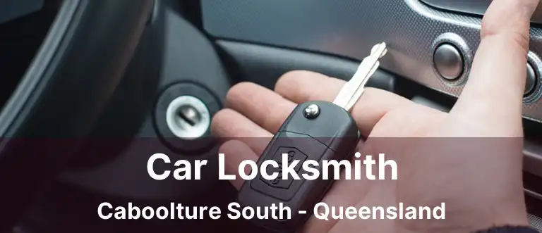 Car Locksmith Caboolture South - Queensland