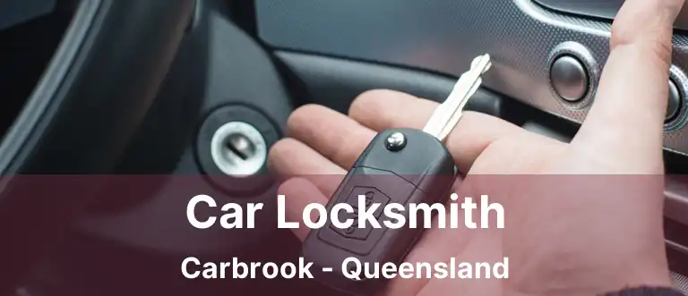Car Locksmith Carbrook - Queensland