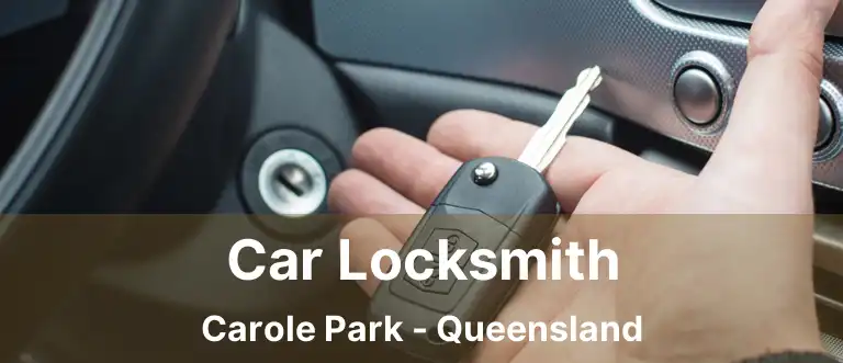 Car Locksmith Carole Park - Queensland