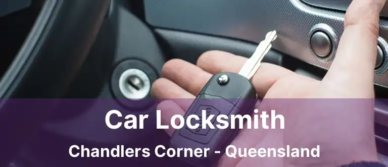 Car Locksmith Chandlers Corner - Queensland