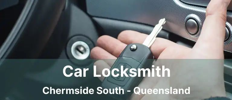 Car Locksmith Chermside South - Queensland