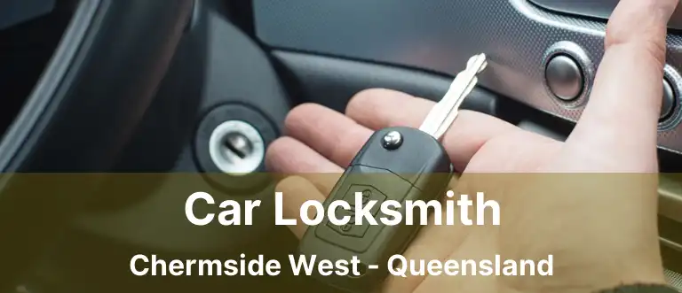 Car Locksmith Chermside West - Queensland