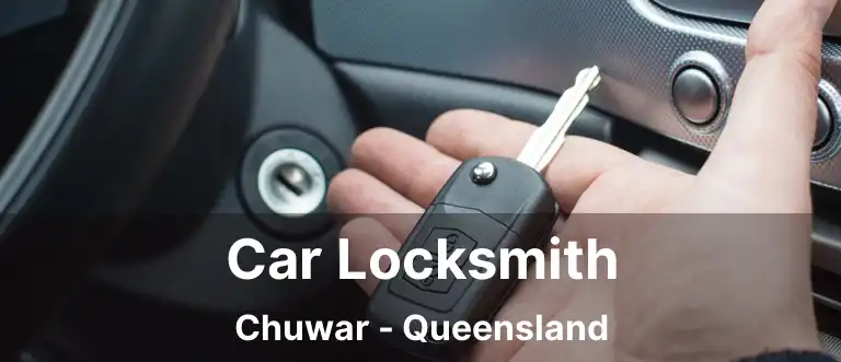 Car Locksmith Chuwar - Queensland