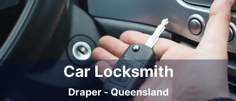 Car Locksmith Draper - Queensland