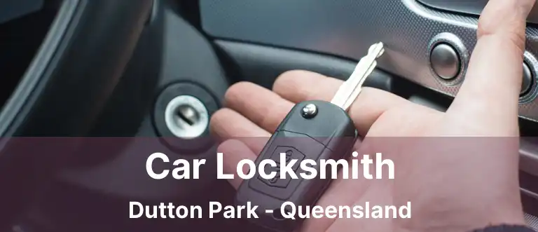 Car Locksmith Dutton Park - Queensland