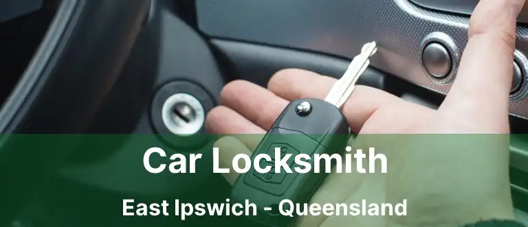 Car Locksmith East Ipswich - Queensland