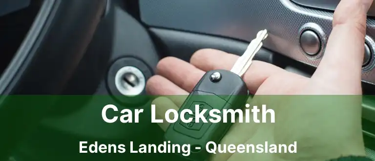 Car Locksmith Edens Landing - Queensland