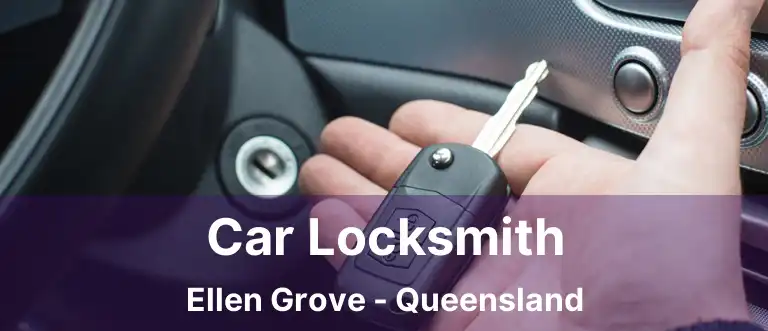 Car Locksmith Ellen Grove - Queensland