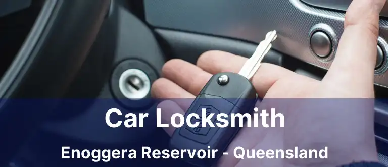 Car Locksmith Enoggera Reservoir - Queensland