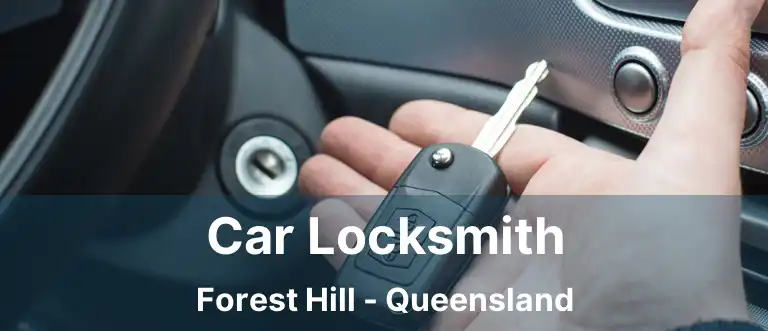 Car Locksmith Forest Hill - Queensland