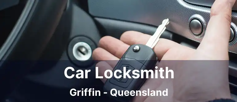 Car Locksmith Griffin - Queensland