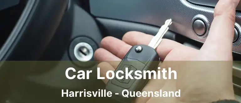 Car Locksmith Harrisville - Queensland