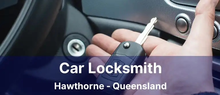 Car Locksmith Hawthorne - Queensland