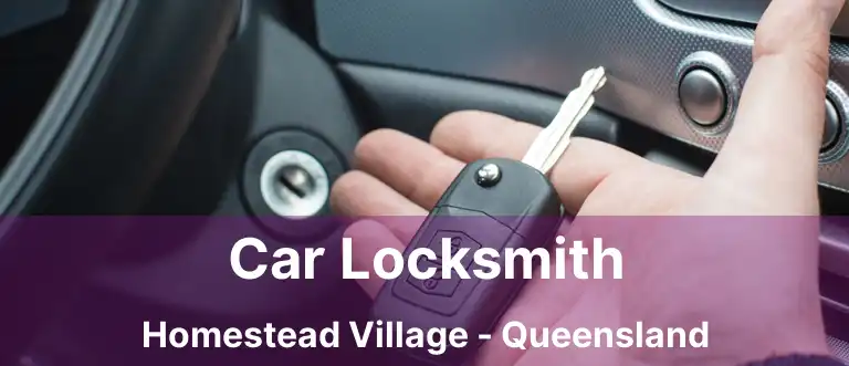 Car Locksmith Homestead Village - Queensland