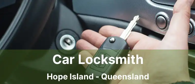 Car Locksmith Hope Island - Queensland