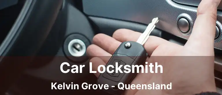 Car Locksmith Kelvin Grove - Queensland