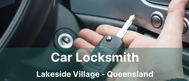 Car Locksmith Lakeside Village - Queensland