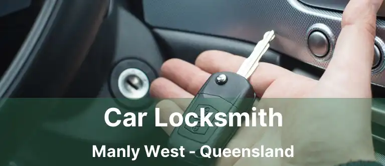Car Locksmith Manly West - Queensland