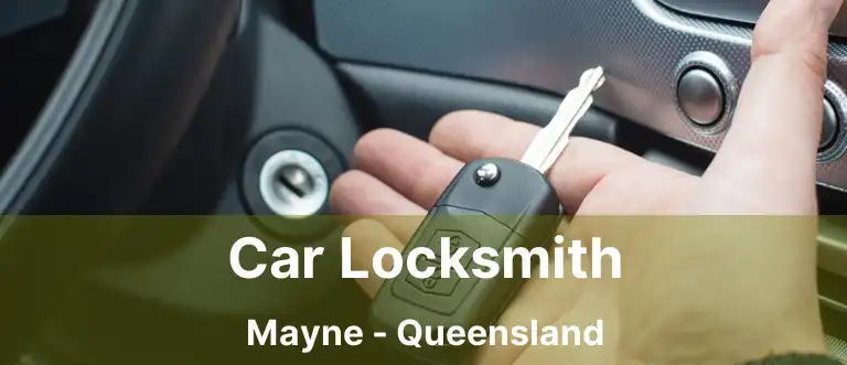 Car Locksmith Mayne - Queensland