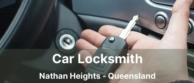 Car Locksmith Nathan Heights - Queensland